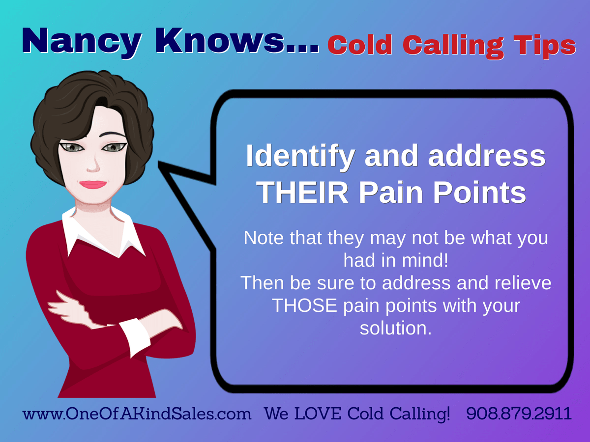 Identify and address THEIR Pain Points