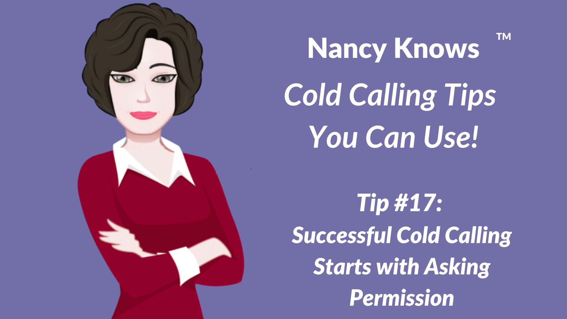 Nancy Knows #17: Successful Cold Calling Starts with Asking for Permission
