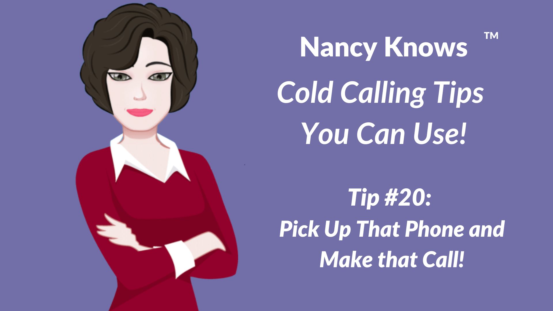Nancy Knows #20: Pick Up That Phone and Make That Call