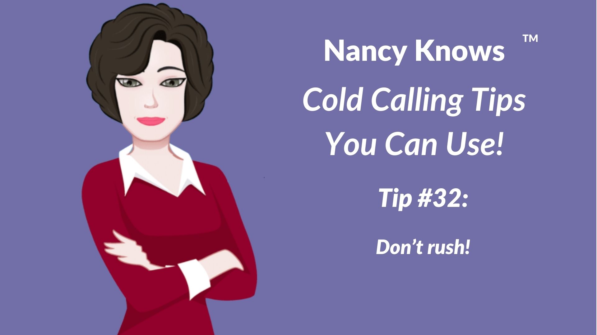 Nancy Knows #32: Don’t Rush!