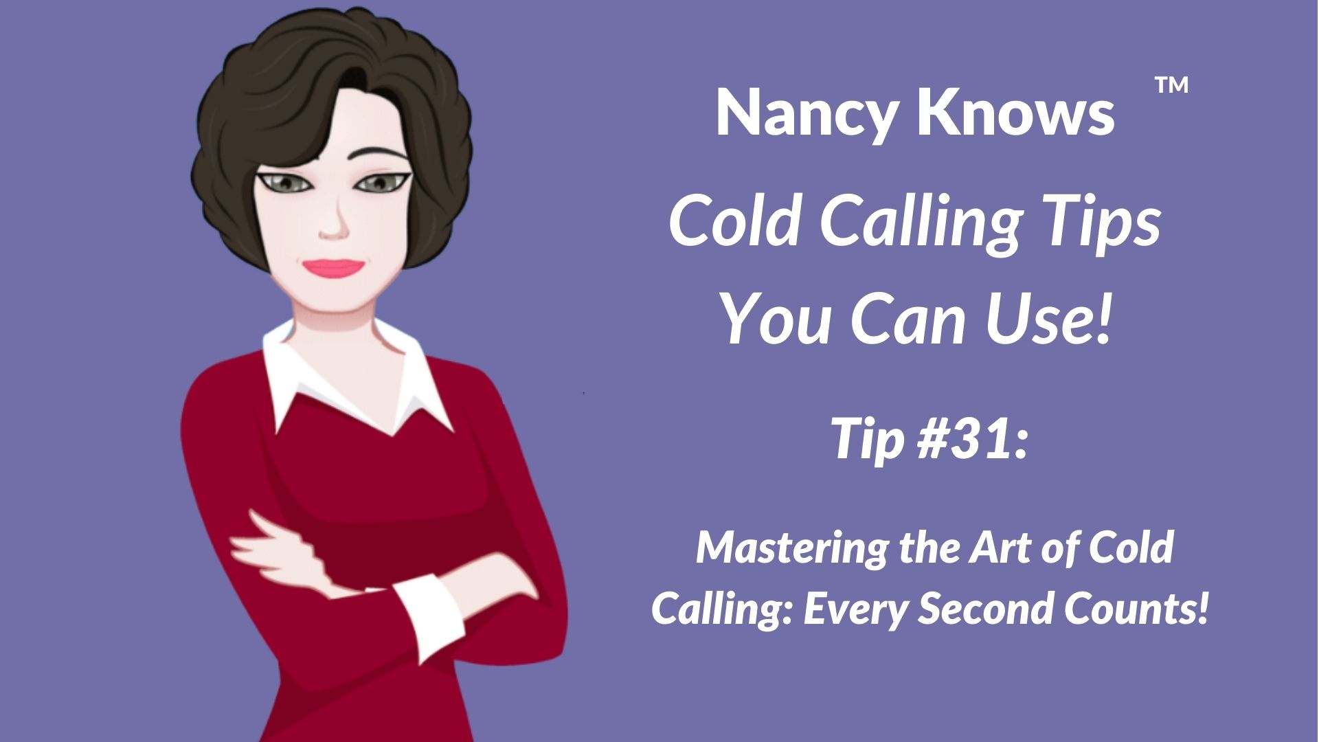 Nancy Knows #31: Mastering the Art of Cold Calling: Every Second Counts!