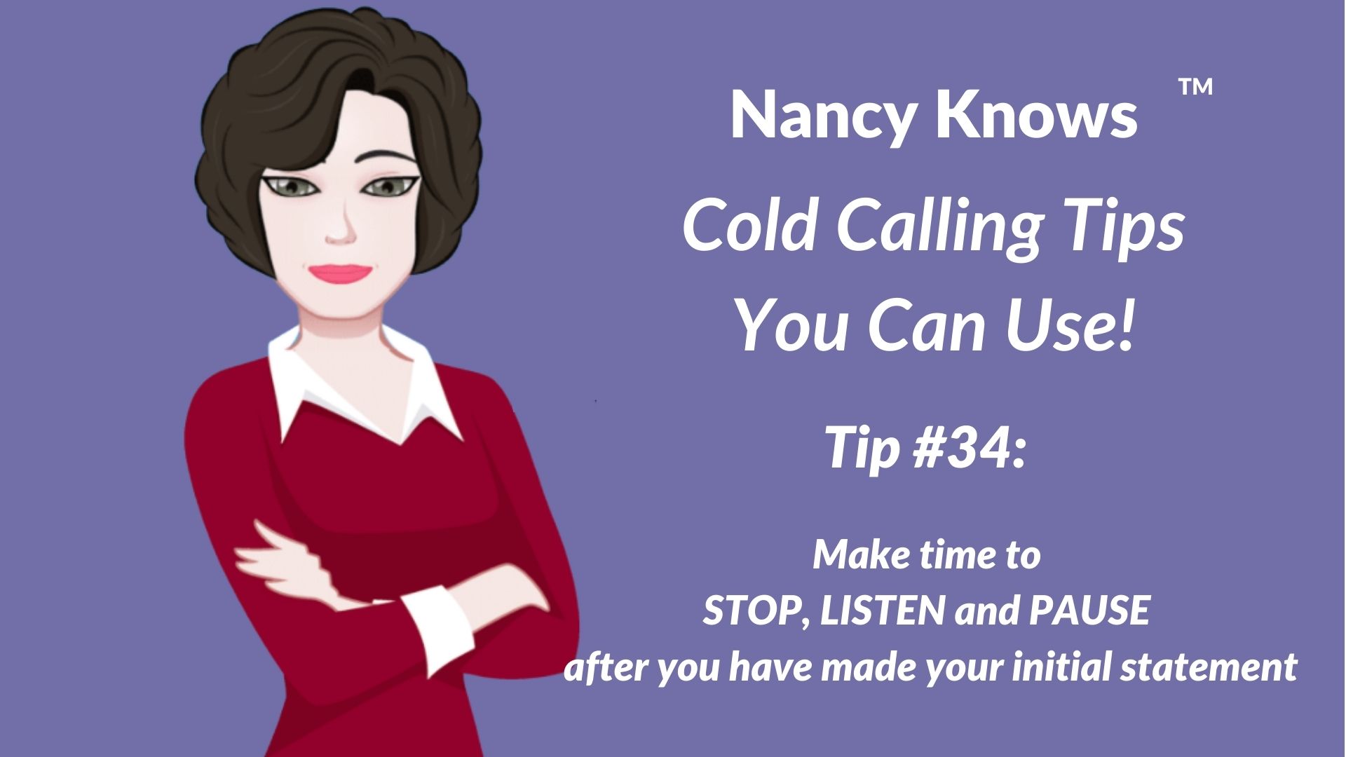 Nancy Knows #34: Make time to STOP, LISTEN and PAUSE after you have made your initial statement