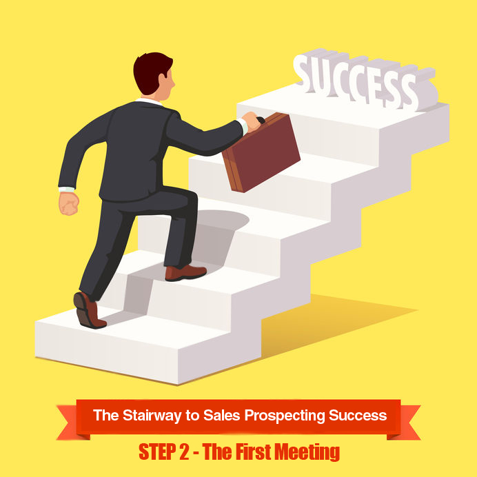 A Step by Step Guide to Sales Prospecting Success – Step 2: The First Meeting