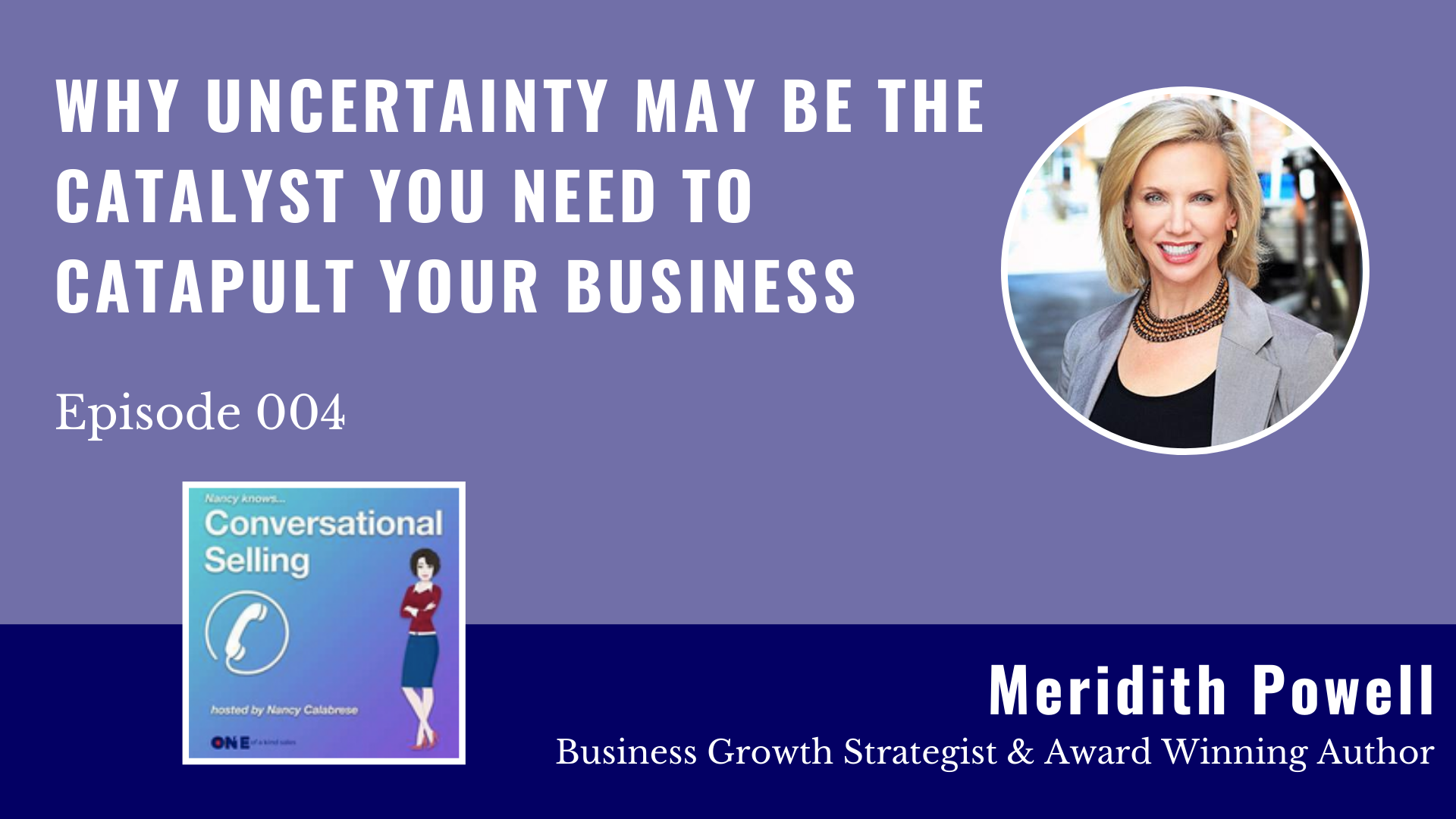 Meridith Powell | Why Uncertainty May Be The Catalyst You Need To Catapult Your Business